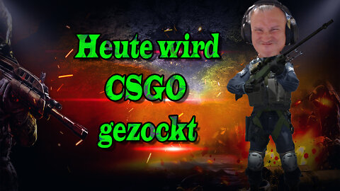 Heute wird CSGO gezockt