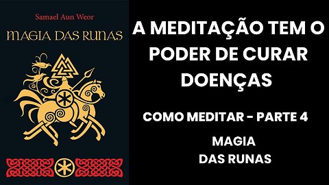 MEDITAÇÃO PARTE 4 - A MEDITAÇÃO MÍSTICA TEM O PODER DE CURAR DOENÇAS