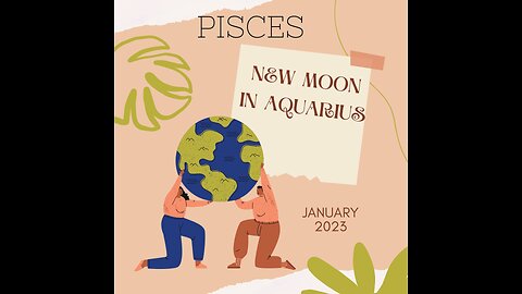 PISCES- "What Goes Around Eventually Finds It's Way Back-JUSTICE" New Moon in Aquarius, Jan 2023