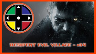 RESIDENT EVIL VILLAGE - #04