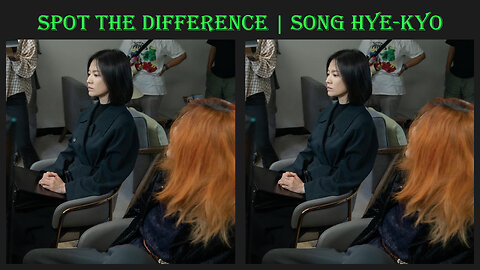 Spot the difference | Song Hye-kyo