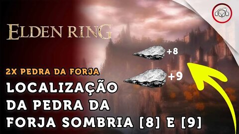 Elden Ring, Como encontrar a Pedra da Forja Sombria [8] e [9] | super dica PT-BR #7