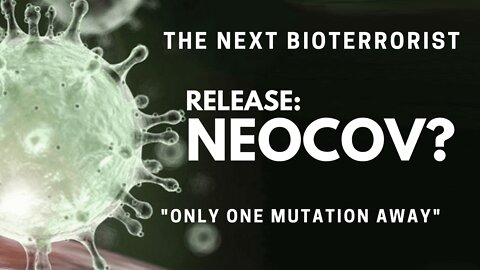 NeoCoV: The next bioterrorist release?