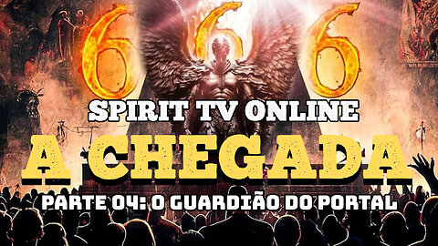 A Chegada - Parte 04: O Guardião do Portal