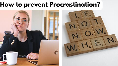 How to prevent procrastinating?