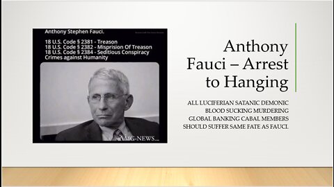 Anthony Fauci: Arrest to Tribunal to Execution