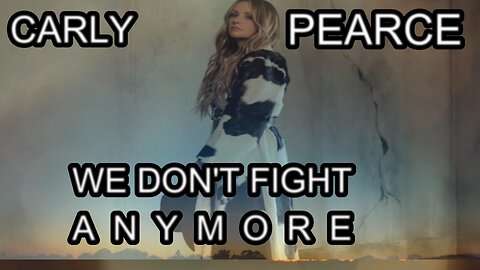 🎵 CARLY PEARCE - WE DON'T FIGHT ANYMORE ft. CHRIS STAPLETON (LYRICS)