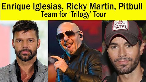 Enrique Iglesias, Ricky Martin, Pitbull Team for ‘Trilogy’ Tour