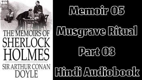 The Musgrave Ritual (Part 03) || The Memoirs of Sherlock Holmes by Sir Arthur Conan Doyle