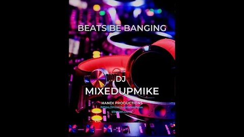 Beats be Banging by DJ MixedupMike