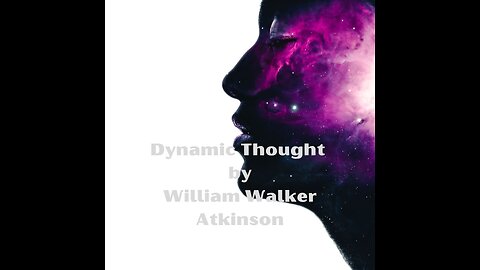 03 Chapter 2 Things as they are - Dynamic Thoughts by William Walker Atkinson