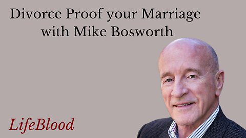 Divorce Proof your Marriage with Mike Bosworth