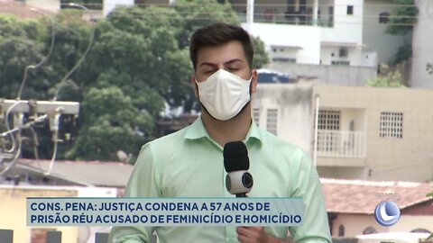 Conselheiro Pena: justiça condena a 57 anos de prisão réu acusado de feminicídio e homicídio