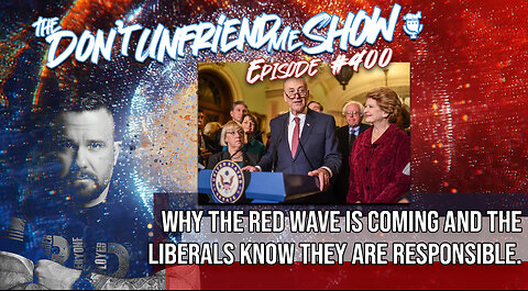 The Red Wave is coming and the Leftists are to blame. Ep.400 | 07NOV22