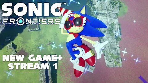 Late to the Party - Sonic Frontiers New Game+ (Session 1)