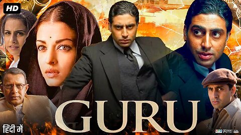 Guru Full Movie In Hindi | Abhishek Bachchan | Mithun Chakraborty | Aishwarya | Review & Facts HD