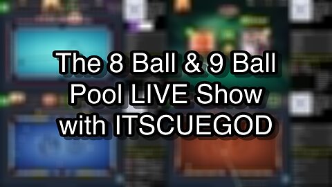 The 8 Ball & 9 Ball Pool LIVE Show with ITSCUEGOD