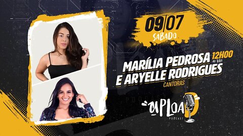 MARÍLIA PEDROSA E ARYELLE RODRIGUES - Upload Podcast #62