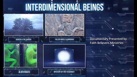 INTERDIMENSIONAL BEINGS | FALLEN ANGELS | NWO AND THE COMING GREAT DECEPTION | GENESIS 6:2