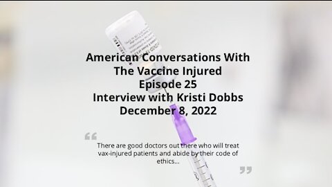 Episode 25 - Interview with Vax-injured Kristi Dobbs