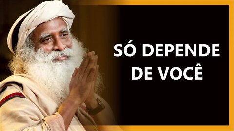 DEPENDE DE VOCÊ, SADHGURU DUBLADO 2022