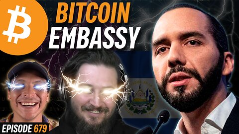 El Salvador to Open a Bitcoin Embassy in Texas | EP 679