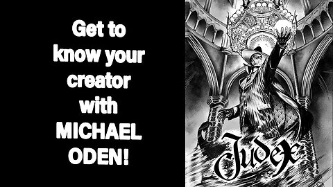 Get to know your creator MICHAEL ODEN!