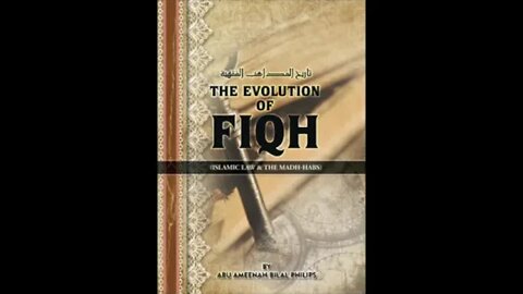 Dr. Bilal Philips - The Evolution of Fiqh 02