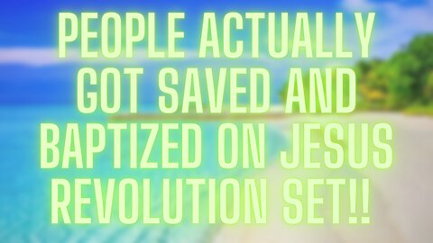 Real Baptisms and Salvations took place on the Jesus Revolution set!!