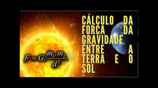 Cálculo da gravidade entre a Terra e o Sol | 3º Planeta