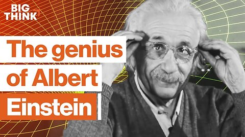 Inside the genius of Albert Einstein | Big Think