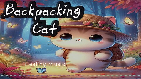 Backpacking Cat #healingmusic