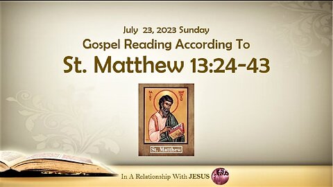 July 23 2023 Gospel Reading Matthew Chapter 13 Verse 24-43