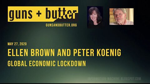 Ellen Brown & Peter Koenig | Global Economic Lockdown | Guns & Butter