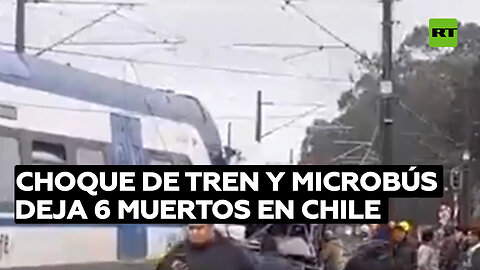 Al menos seis fallecidos y varios heridos al chocar un tren y un microbús en Chile