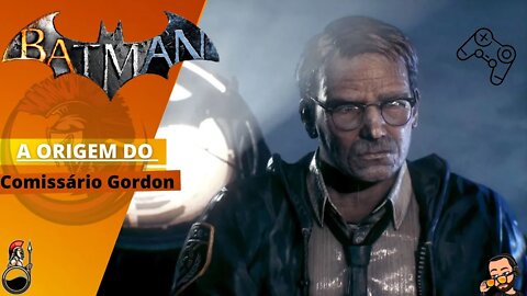 A origem do Comissário Gordon - Batman