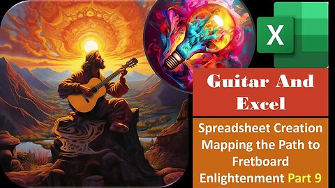 Spreadsheet Creation Mapping the Path to Fretboard Enlightenment Part 9 1045 Guitar & Excel