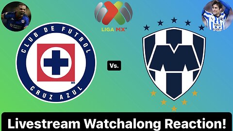 CF Cruz Azul Vs. CF Monterrey 2024 Liga MX Clausura Semifinals Leg 2 Live Watchalong Reaction