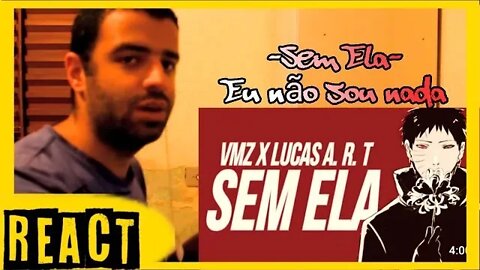 React VMZ - Sem Ela | Feat. Lucas A.R.T | Prod. Bruno Zanardi