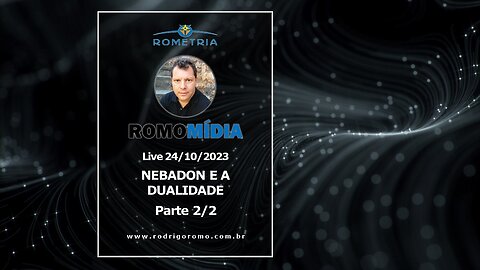 Live 24/20/2023 - NEBADON E A DUALIDADE - PARTE 2/2