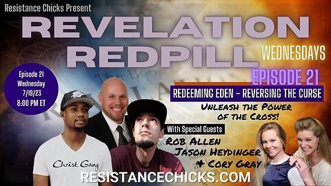 Pt 1 of 2 REVELATION REDPILL WED Ep21: Redeeming Eden, Reversing the Curse