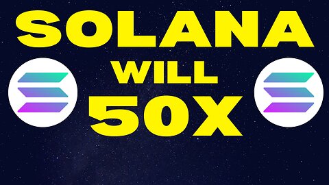 Solana Will 50x During the Next Bull Run!? Here’s Why!! | Solana Price Prediction