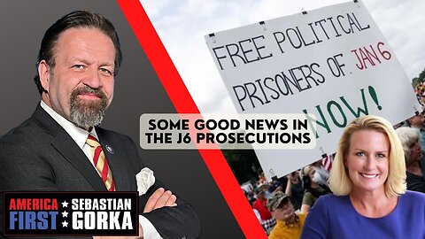 Some good news in the J6 prosecutions. Julie Kelly with Sebastian Gorka on AMERICA First