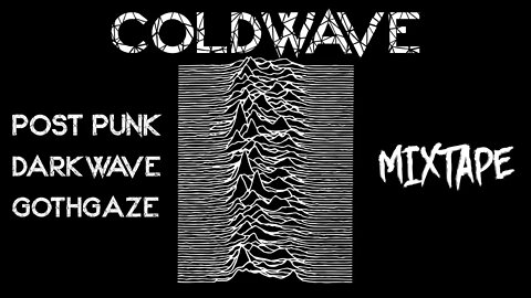 COLDWAVE, Darkwave, Post Punk, Synthpop, Gothgaze, Dreamwave (Mixtape)