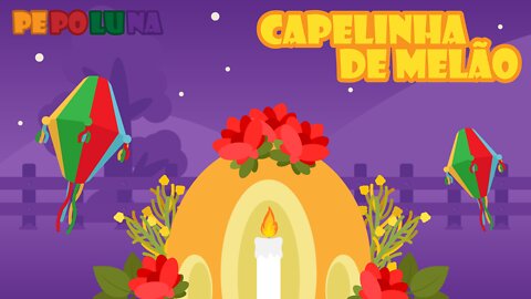 Capelinha de Melão - PEPOLUNA