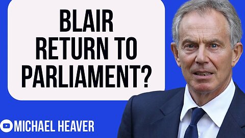 Tony Blair To RETURN As Labour Leader?