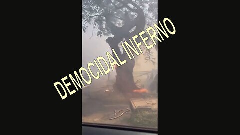 Democide: "Wildfires" Inferno, Holocaust, Children Sacrifice!