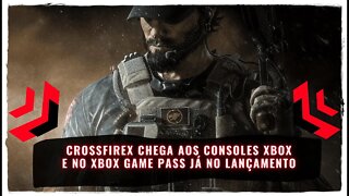 CrossfireX Xbox One e Xbox Series (Já Disponível no Xbox Game Pass e Xbox Game Pass Ultimate)