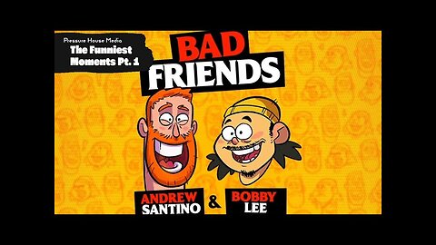 Bad Friends Funniest Podcast Moments With Bobby Lee And Andrew Santino