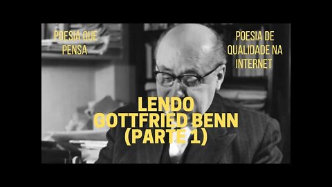 Poesia que Pensa − Lendo GOTTFRIED BENN (Parte 1)